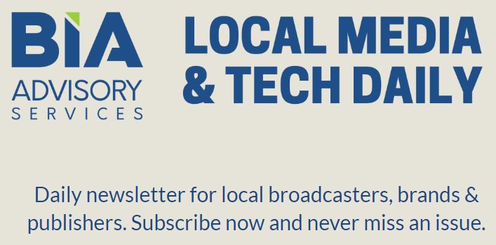 BIA’s Newsletter – Local Media & Tech Daily – Gets A New Home And A New Look